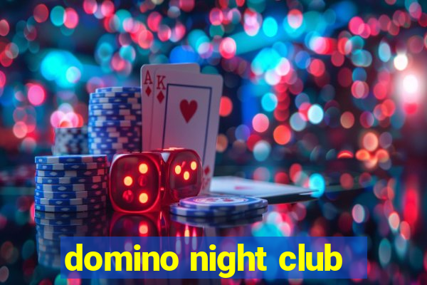 domino night club